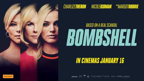 Bombshell stars Nicole Kidman, Charlize Theron and Margot Robbie, and hits cinemas on January 16.