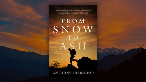From Snow to Ash Anthony Sharwood