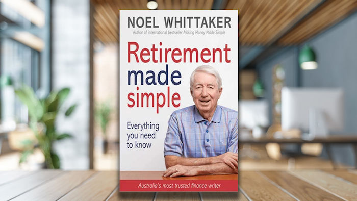 Win one of five copies of Retirement Made Simple by Noel Whittaker  Money magazine