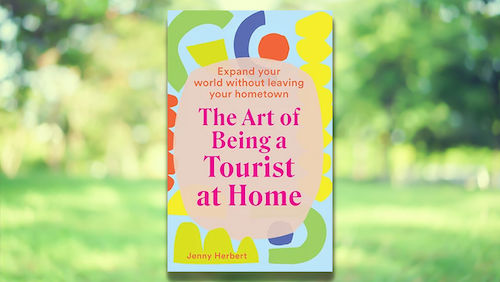 win the art of being a tourist at home