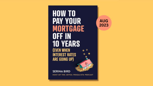 how to pay your mortgage off in 10 years by serina bird