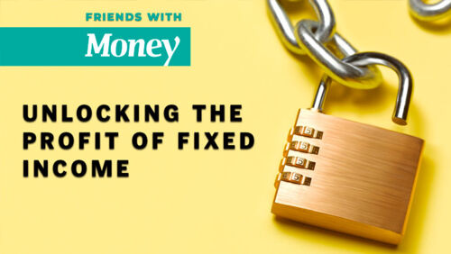 friends with money podcast unlocking the profit of fixed income