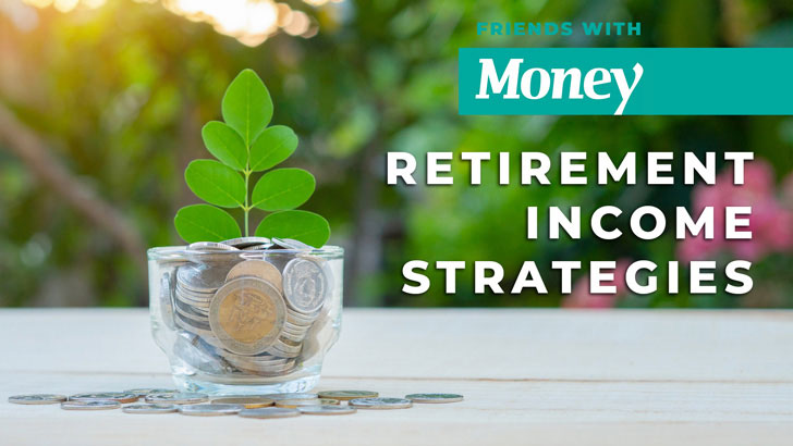 Friends With Money #138: Retirement income strategies | Money magazine