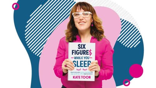 six figures while you sleep by kate toon major street publishing