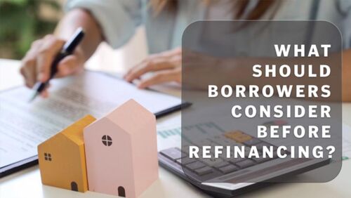 what should borrowers consider before refinancing?