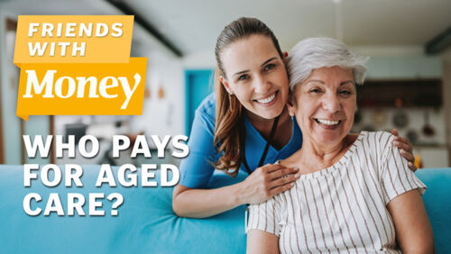 friends with money podcast 162 who pays for aged care