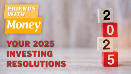 Friends With Money #184: Your 2025 investing resolutions John Addis Michelle Baltazar
