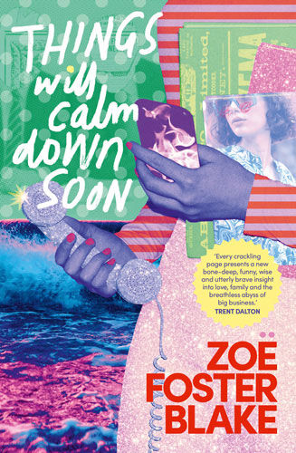 Things Will Calm Down Soon by Zoe Foster Blake