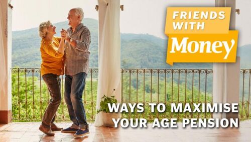 friends with money podcast ways to maximise your age pension
