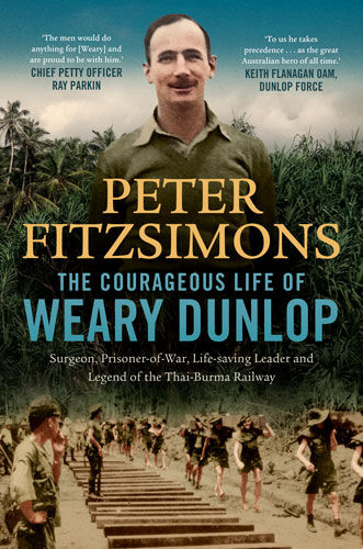 courageous life of weary dunlop by peter fitzsimons