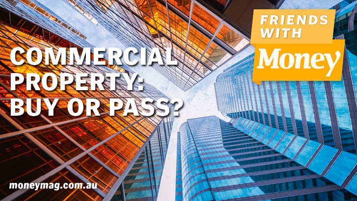 Friends With Money #259 Commercial property - buy or pass