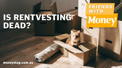 friends with money is rentvesting dead